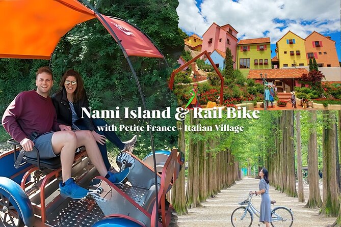 Nami Island & Petite France & Italian Village & Gangchon Rail Bike One-Day Tour - Price and what you really get for $91.60
